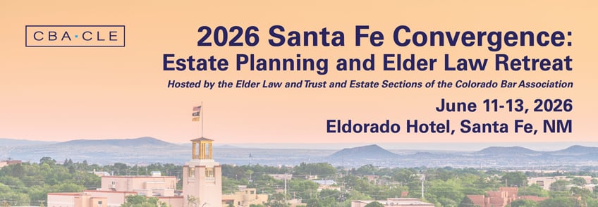2026 Santa Fe Convergence: Estate Planning and Elder Law Retreat