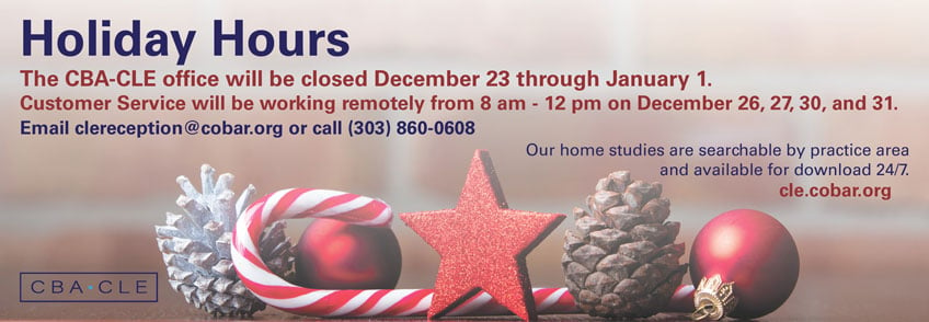 The CBA-CLE Office will be closed December 23 through January 1.